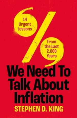 The Psychology of Money By Morgan Housel, We Need to Talk About Inflation By Stephen D. King 2 Books Collection Set