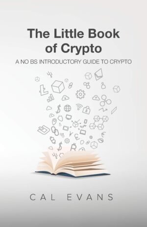 The Little Book of Crypto: A No BS Introduction To Crypto