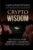 Crypto Wisdom: The Digital Asset Investors Handbook