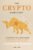 The Crypto Directory: A Guidebook to Understanding Cryptocurrency, Blockchain, NFTs, and the Decentralized Revolution.