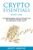 Crypto Essentials Book One: Understanding the Fundamentals of Cryptocurrencies and Blockchain Technology