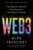 Web3: Charting the Internet’s Next Economic and Cultural Frontier