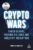 Crypto Wars: Faked Deaths, Missing Billions and Industry Disruption